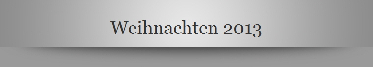 Weihnachten 2013